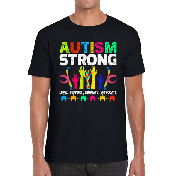 Autism Strong Love Support Educate Advocate Adult T Shirt