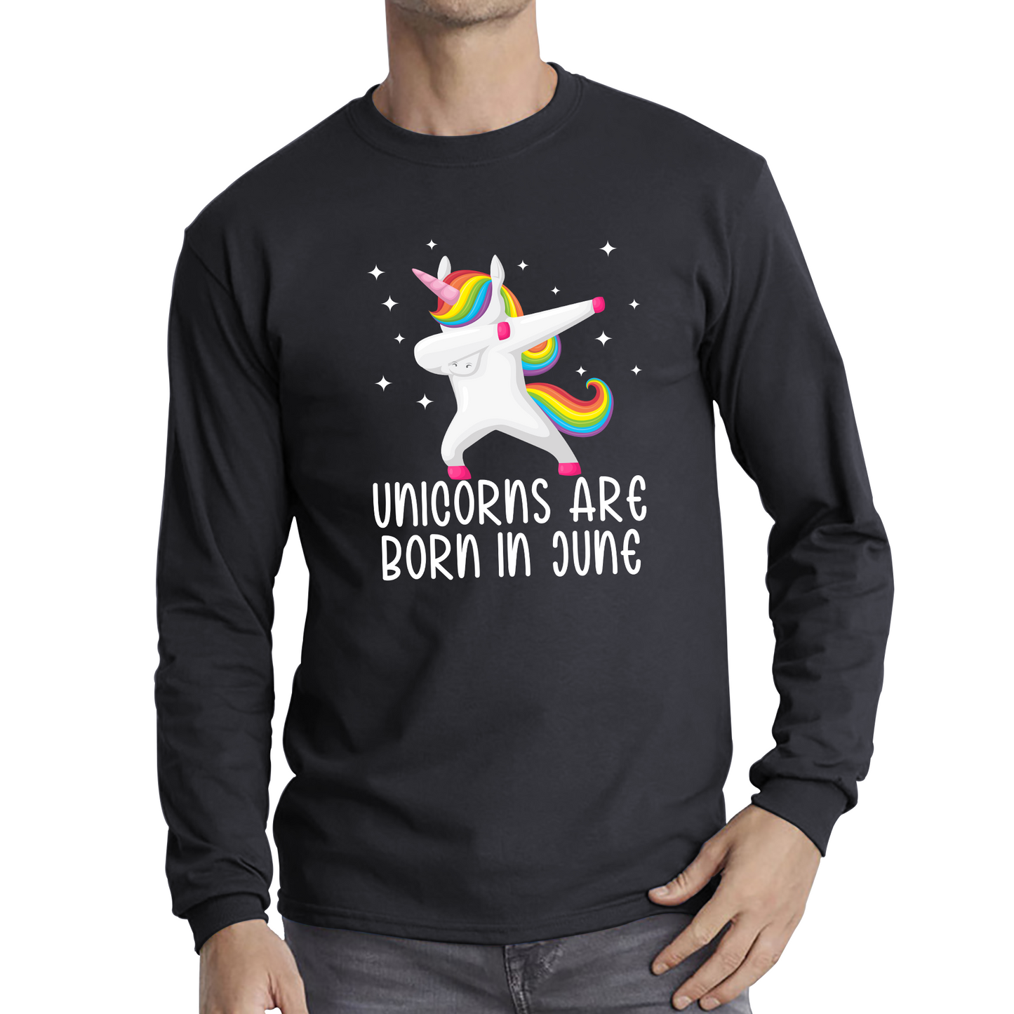 Unicorns Are Born In June Dabbing Unicorn Funny Birthday Month Novelty Slogan Long Sleeve T Shirt