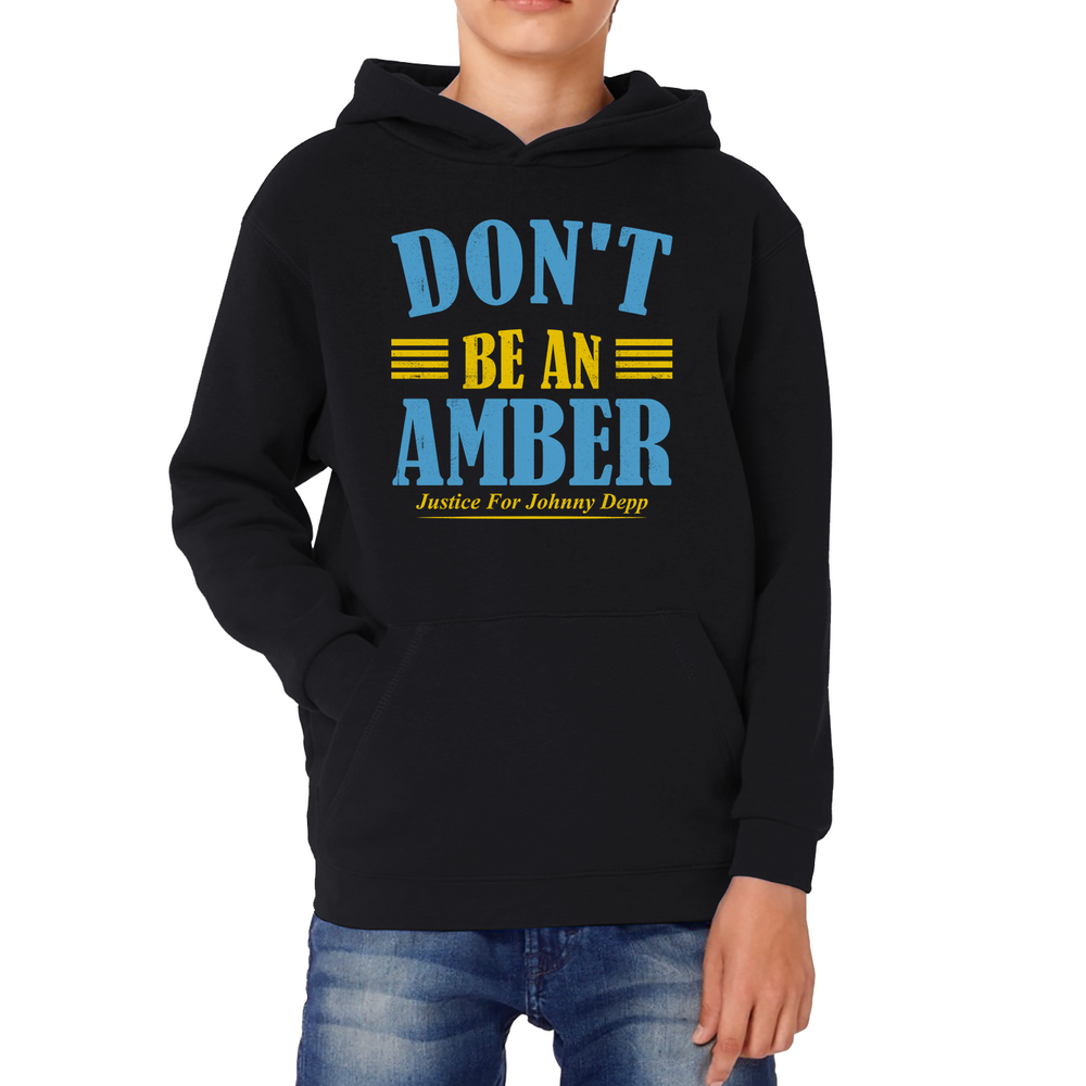 Don't Be An Amber Justice For Johnny Depp Hoodie Stand With Johnny Depp Kids Hoodie
