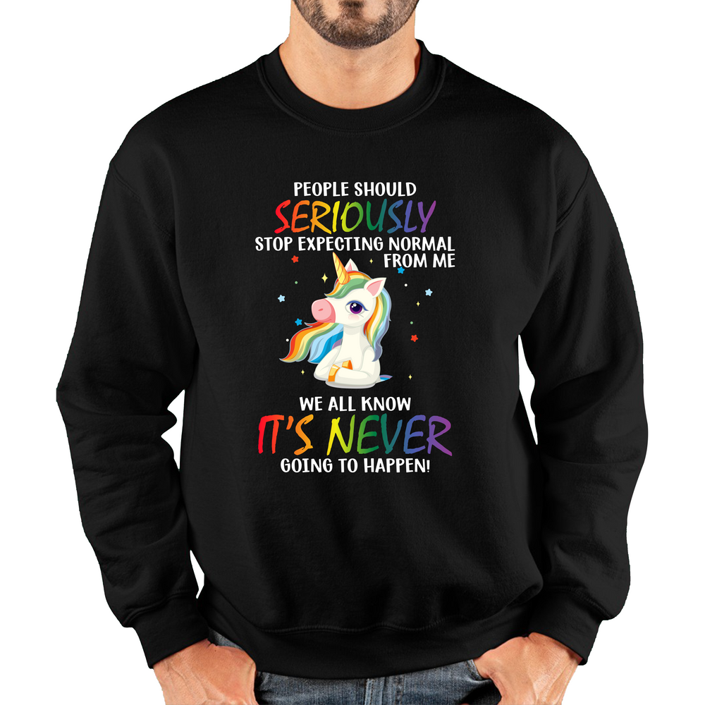 People Should Seriously Stop Expecting Normal From Me Unicorn Horse Jumper Funny Sarcastic Joke Mens Sweatshirt
