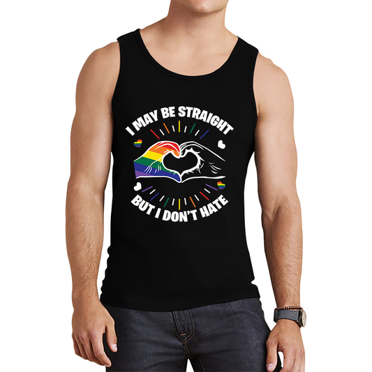 I May Be Straight But I Don't Hate LGBT Pride Tank Top