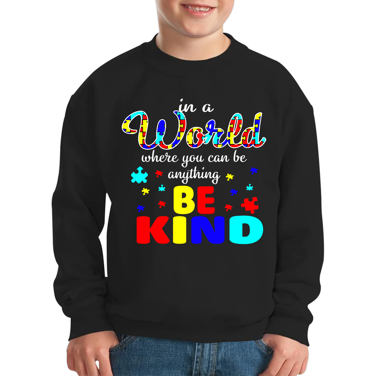 In A World Where You Can Be Anything Be Kind Autism Kids Sweatshirt