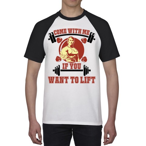 Come With Me If You Want To Lift Arnold Schwarzenegger Hipster Fitness Gym Baseball T Shirt