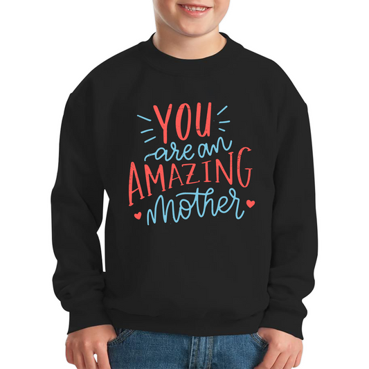You Are An Amazing Mother Happy Mother's Day Sweatshirt