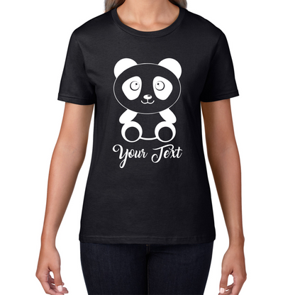 Personalised Cute Panda Bear Your Text Funny Cute Animal Lovers Womens Tee Top