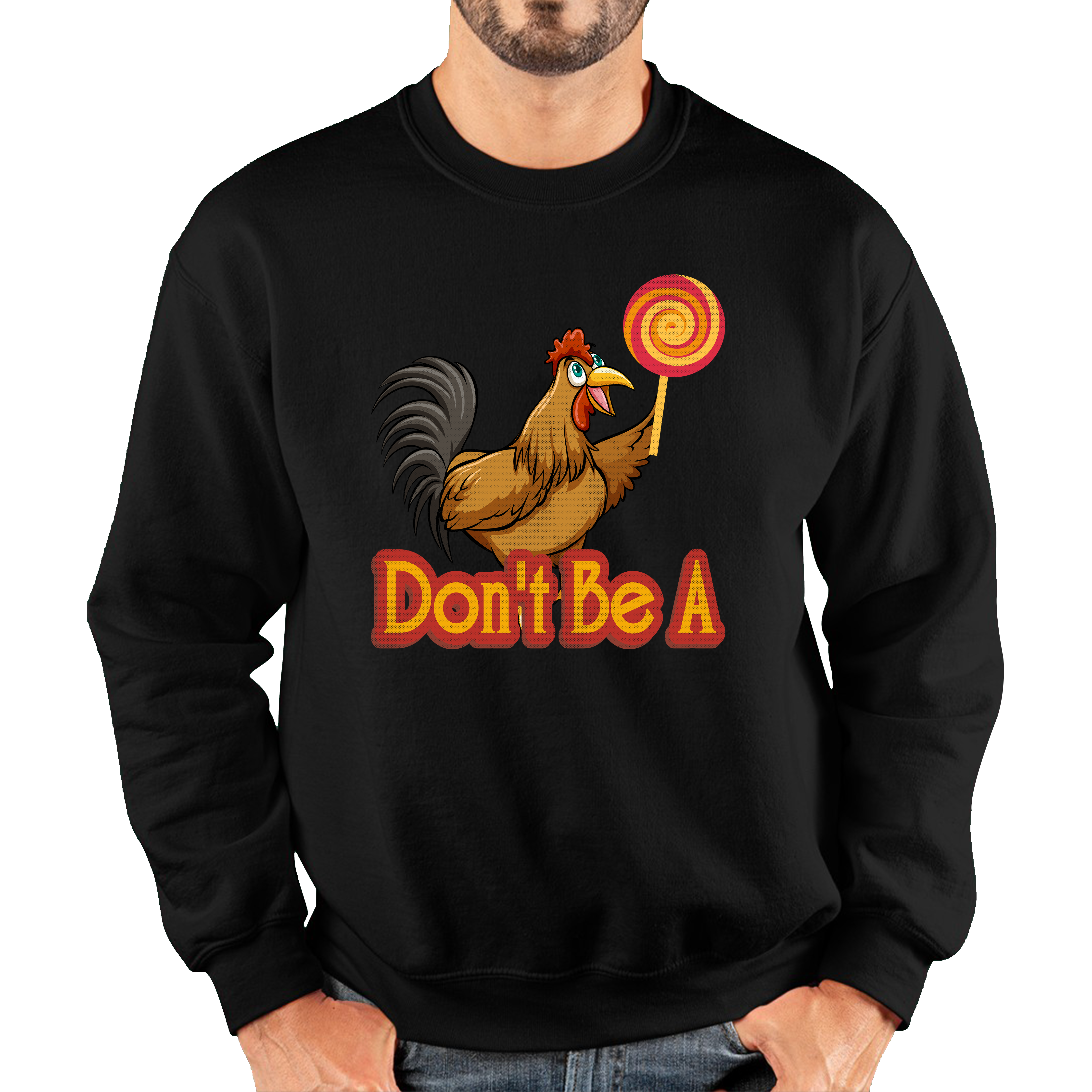 Don't Be A Cock Sucker Rooster Lollipop Candy Jumper Funny Joke Meme Unisex Sweatshirt