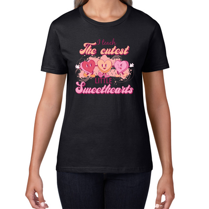 I Teach The Cutest Little Sweethearts Teacher Valentine’s Day School Teacher Quote Womens Tee Top