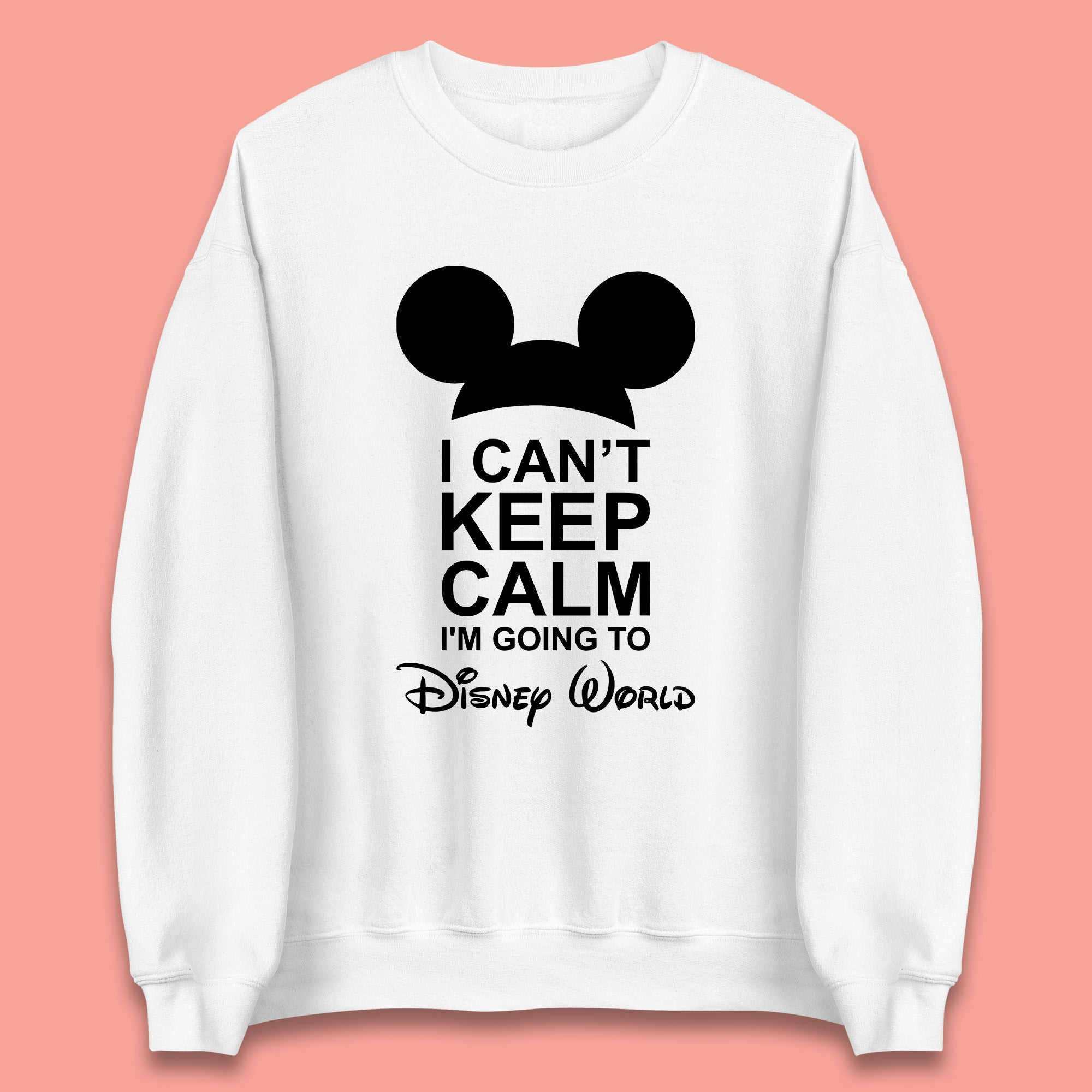 I Can't Keep Calm I'm Going To Disney World Disney Mickey Mouse Minnie Mouse Cartoon Disney Trip Unisex Sweatshirt