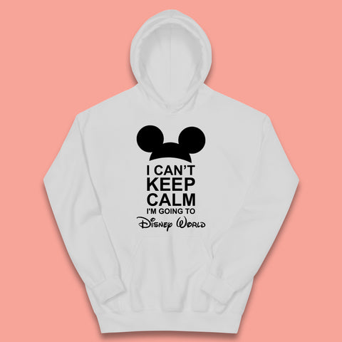 I Can't Keep Calm I'm Going To Disney World Disney Mickey Mouse Minnie Mouse Cartoon Disney Trip Kids Hoodie