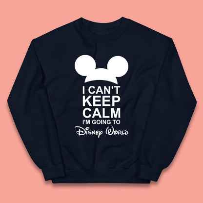 I Can't Keep Calm I'm Going To Disney World Disney Mickey Mouse Minnie Mouse Cartoon Disney Trip Kids Jumper