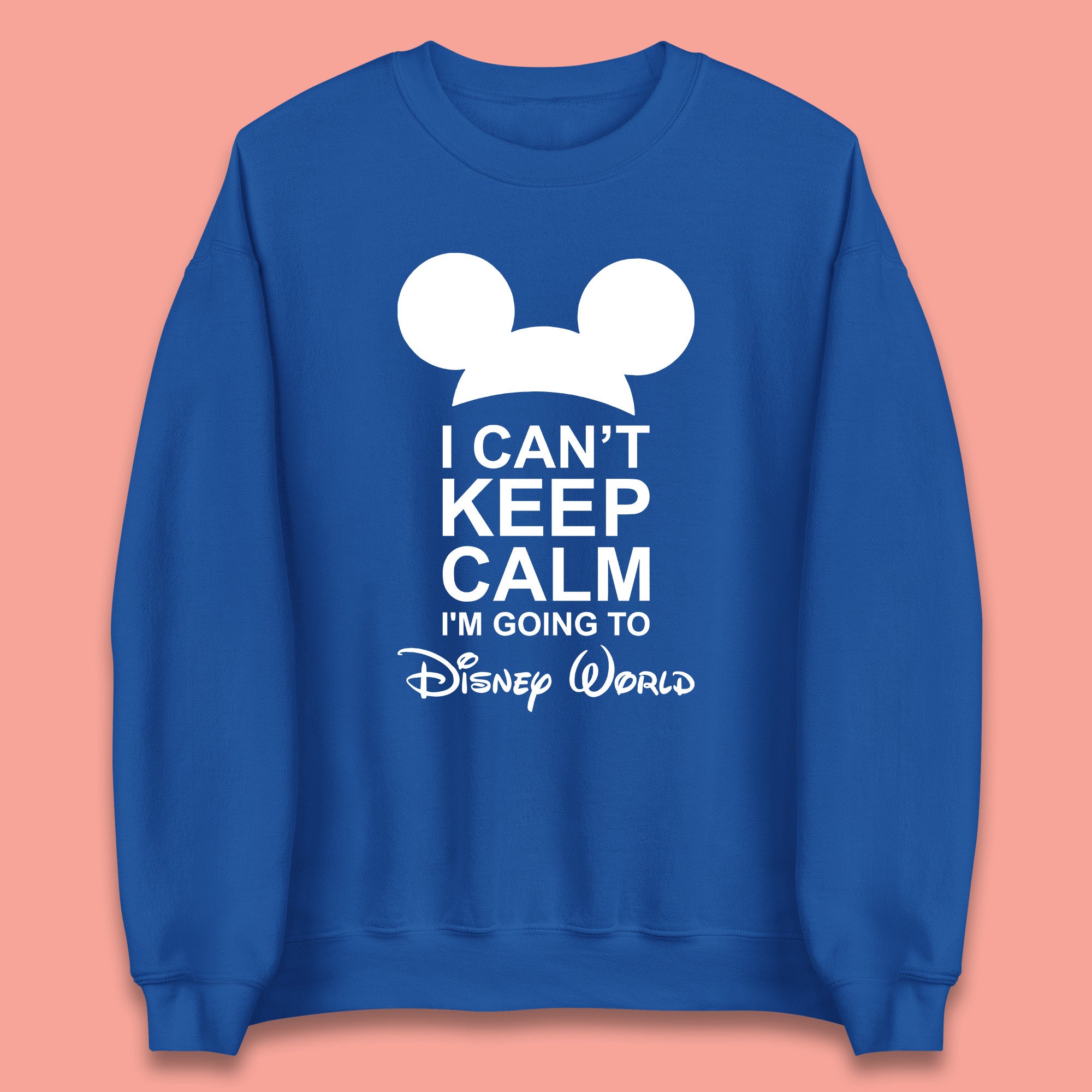 I Can't Keep Calm I'm Going To Disney World Disney Mickey Mouse Minnie Mouse Cartoon Disney Trip Unisex Sweatshirt
