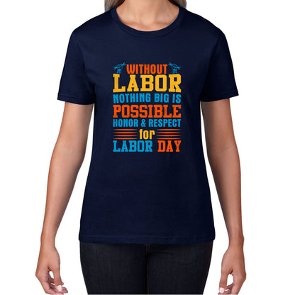 Without Labor Nothing Big Is Possible Honor & Respect For Labor Day Workers Social Justice Patriotic Laborer Womens Tee Top