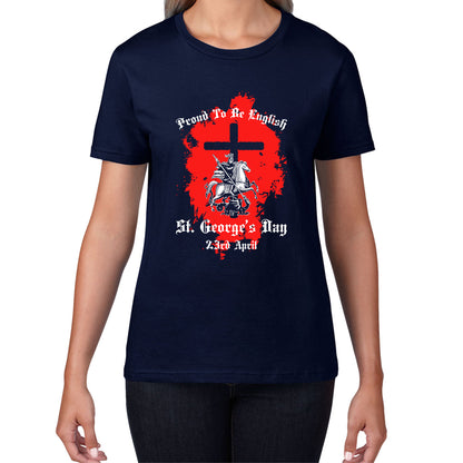 Proud To be English St George's Day 23rd April Christians Feast Day Knight & Horse Saint George day Warrior Fighter Patriotic Womens Tee Top