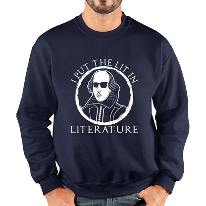 William Shakespeare Pun I Put The Lit In Literature Funny Reading English Teacher National Shakespeare Day Unisex Sweatshirt