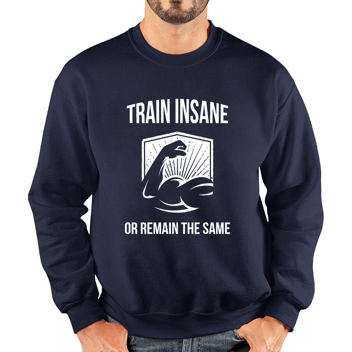 Train Insane Or Remain The Same Bodybuilders Gym Motivational Workout Muscular Bodybuilder Unisex Sweatshirt