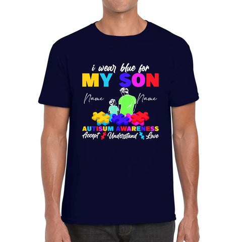 Personalised I Wear Blue For My Son Autism Awareness Accept Understand Love Father & Son Name Autism Warrior Puzzle Pieces Mens Tee Top