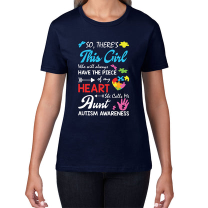 So There's This Girl Who Will Always Have The Piece Of My Heart She Calls Me Aunt Autism Awareness Month Womens Tee Top