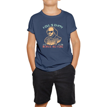 William Shakespeare Quote Hell Is Empty And All The Devils Are Here National Shakespeare Day Kids T Shirt