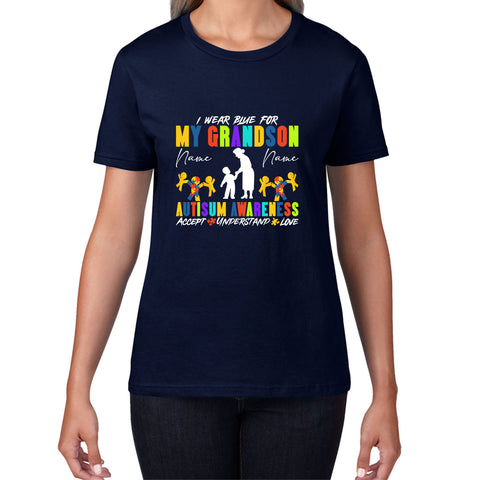 Personalised I Wear Blue For My Grandson Autism Awareness Accept Understand Love Grand Mother & Grandson Name Autism Warrior Womens Tee Top