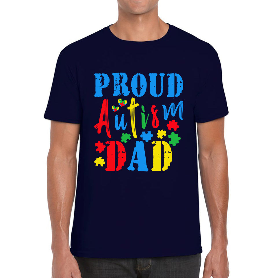 Proud Autism Dad Autism Awareness Month Autism Support Proud Dad Autism Acceptance Mens Tee Top