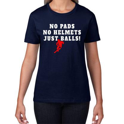 No Pads No Helmets Just Balls Rugby Cup European Support World Six Nations Rugby Championship Womens Tee Top
