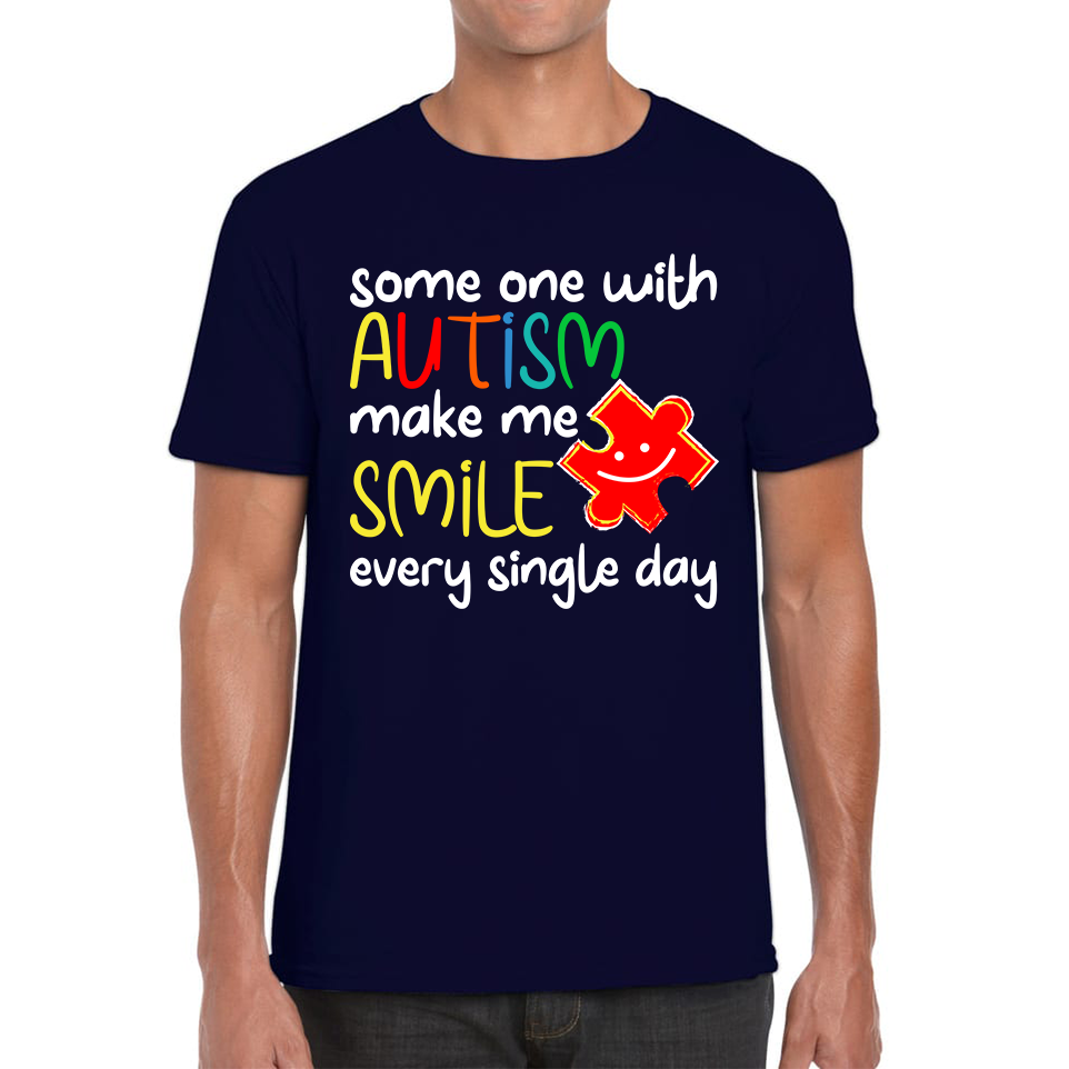 Someone With Autism Make Me Smile Every Single Day Autism Awareness Mens Tee Top