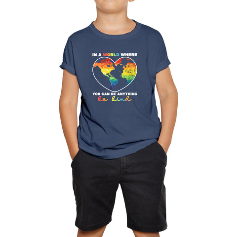 In A World Where You Can Be Anything Be Kind Autism Awareness Be Kind Colorful Rainbow Kindness Acceptance Autism Support Kids T Shirt
