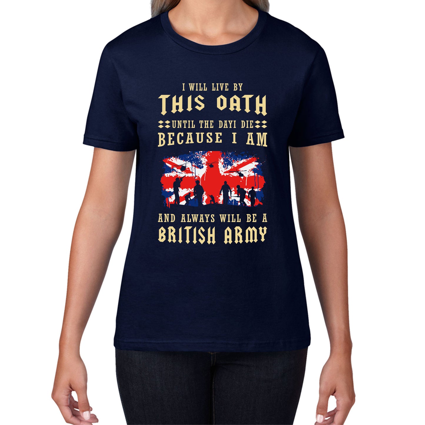 I Will Live By This Oath Until The Day I Die British Army UK Flag Veterans Day Lest We Forget Remembrance Day Womens Tee Top