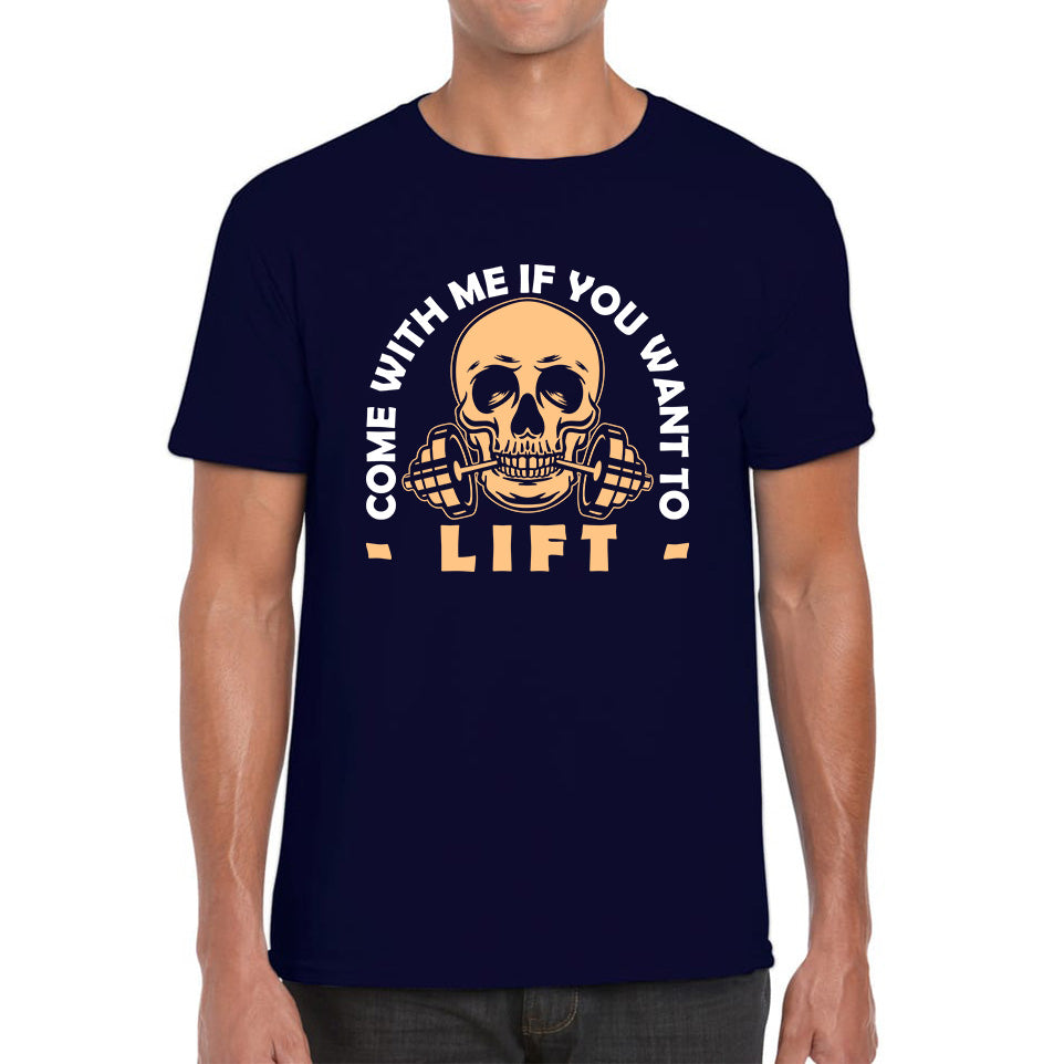 Gym Skull Come With Me If You Want Lift Skull Gym Dumbell Workout Fitness Weight Lifting Bodybuilders Mens Tee Top