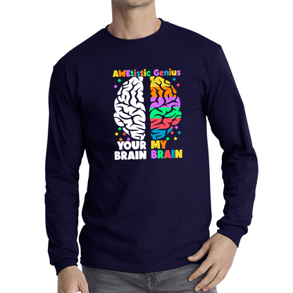 Awetistic Genius Your Brain My Brain Autism Awareness Brain Comparison Funny Health Awareness Joke Puzzle Long Sleeve T Shirt