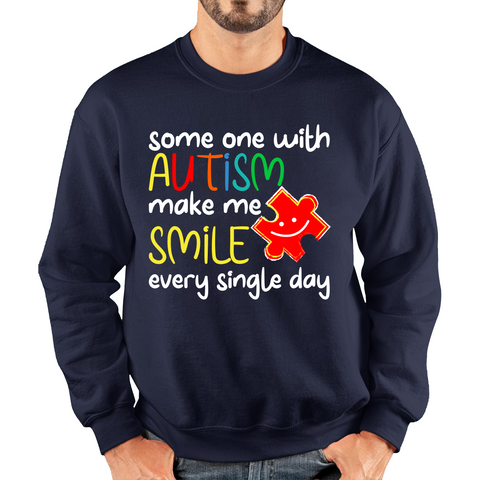Someone With Autism Make Me Smile Every Single Day Autism Awareness Unisex Sweatshirt