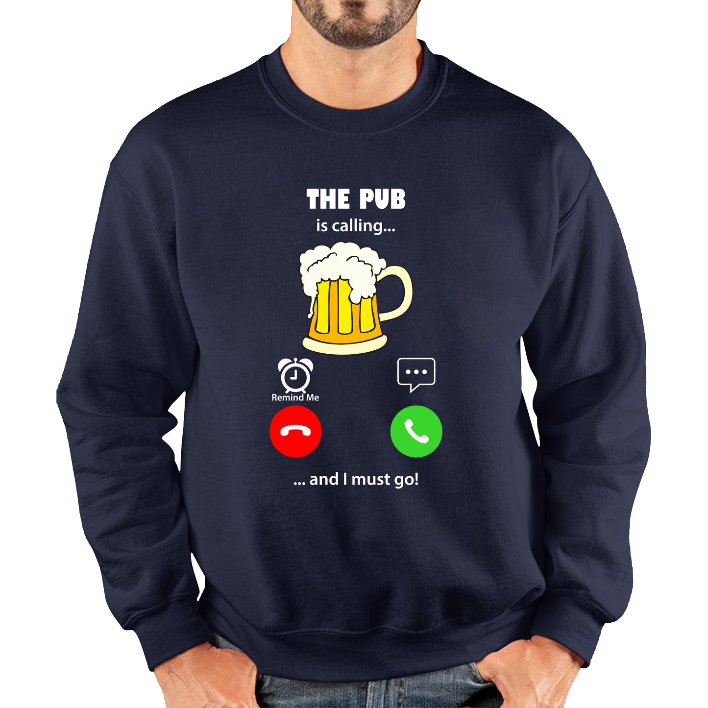The Pub Is Calling and I must Go Beer Phone Screen Drinking Lovers Gift Unisex Sweatshirt