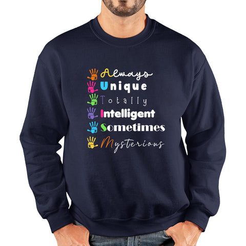Always Unique Totally Intelligent Sometimes Mysterious Autism Awareness Autism Support Unisex Sweatshirt