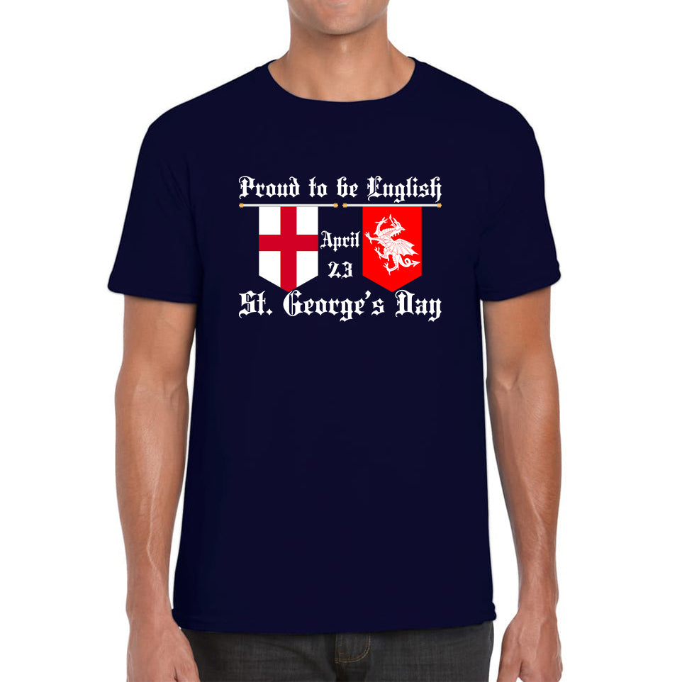 Proud To Be English St George's Day Flags Of Wales And England Welsh And English Relations St George Day Mens Tee Top