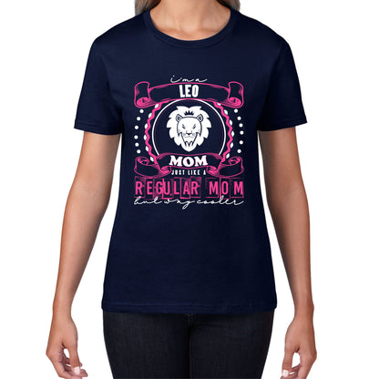 I'm A Leo Mom Just Like A Regular Mom Mother's Day Horoscope Astrological Zodiac Sign Birthday Womens Tee Top