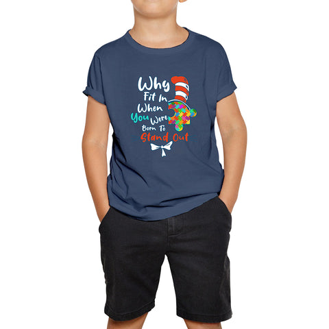 Why Fit In When You Were Born To Stand Out Dr Seuss Autism Puzzle Piece In The Hat Awareness Month Kids T Shirt