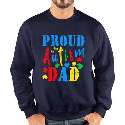 Proud Autism Dad Autism Awareness Month Autism Support Proud Dad Autism Acceptance Unisex Sweatshirt