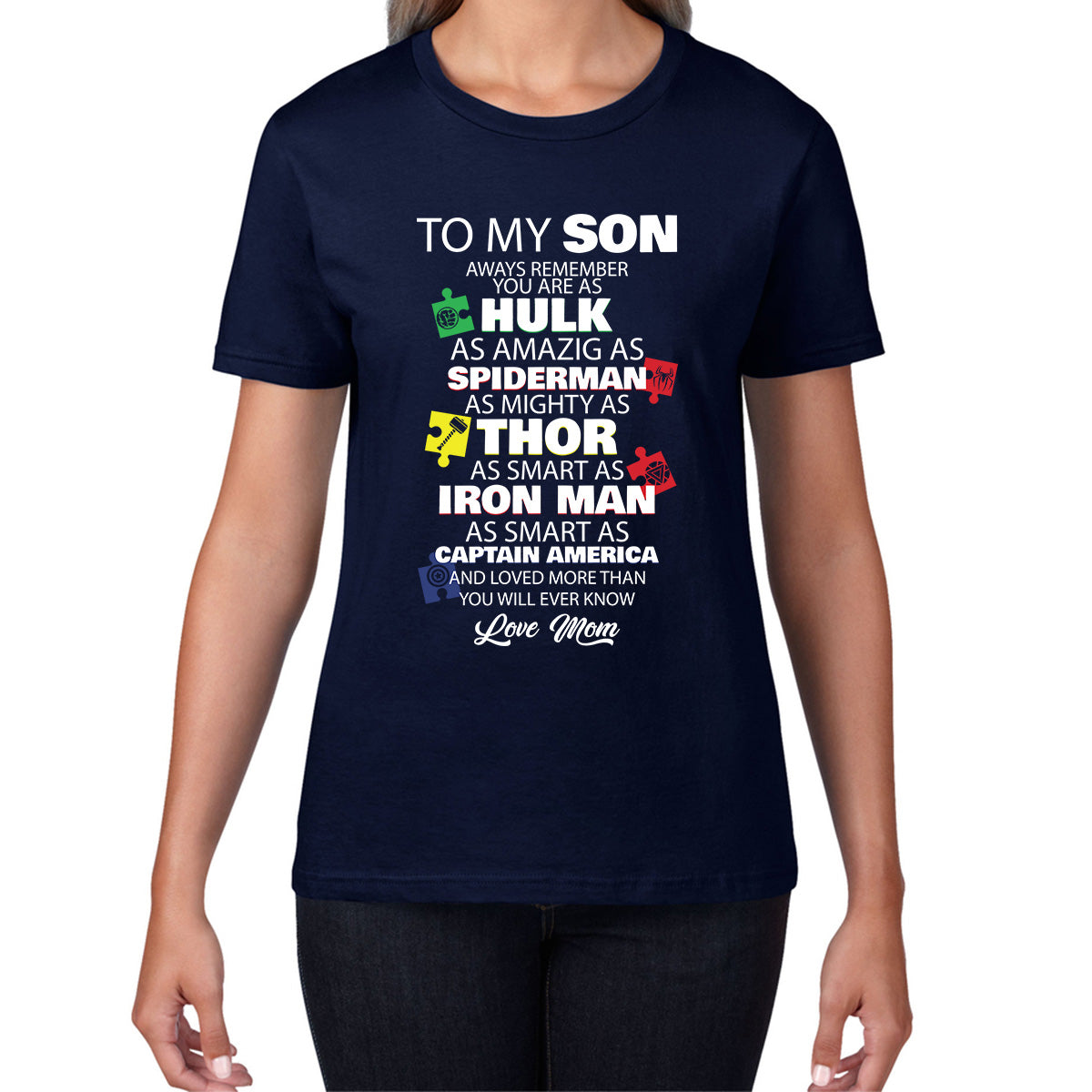 To My Son Always Remember You Are As Hulk As Amazing As Spiderman As Mighty As Thor As Smart As Iron Man As Smart As Captain America Autism Awareness Womens Tee Top
