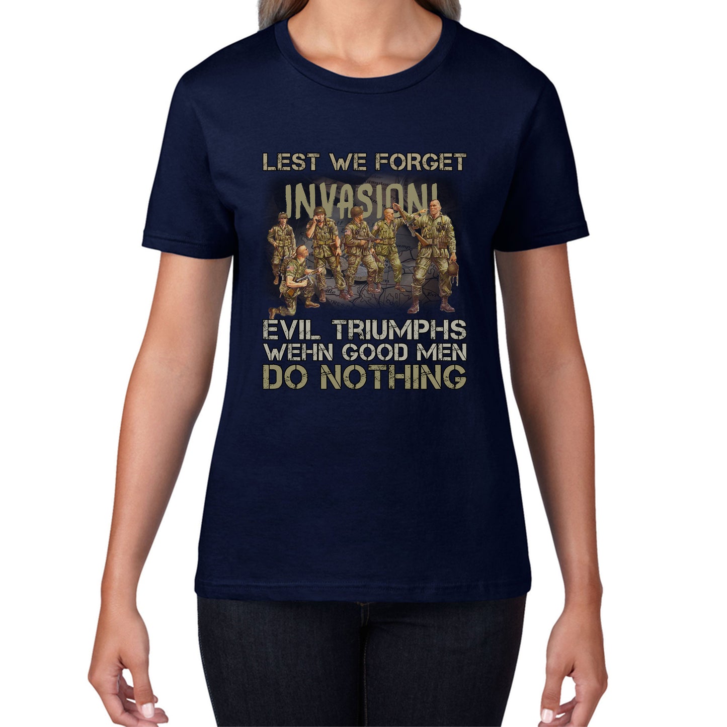 Lest We Forget Evil Triumphs When Good Men Do Nothing British Army Remembrance Day Veterans Day Womens Tee Top