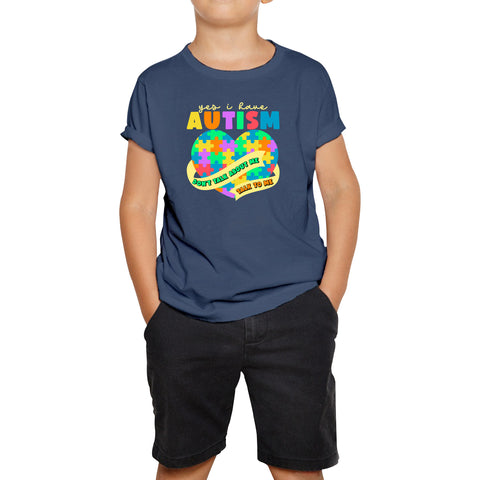 Yes I Have Autism Don't Talk About Me Talk To Me Autism Awareness Autism Support Autistic Pride Heart Puzzle Kids T Shirt