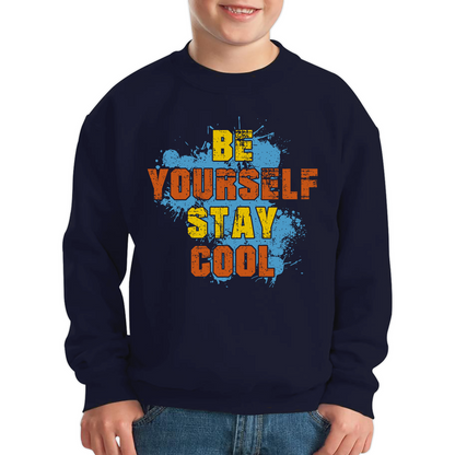 Be Yourself Stay Cool Sweatshirt