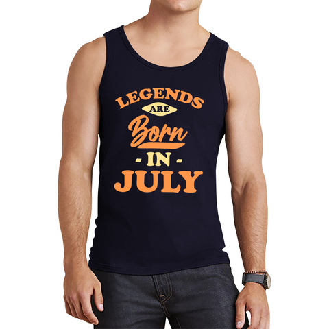 Legends Are Born In July Funny July Birthday Month Novelty Slogan Tank Top