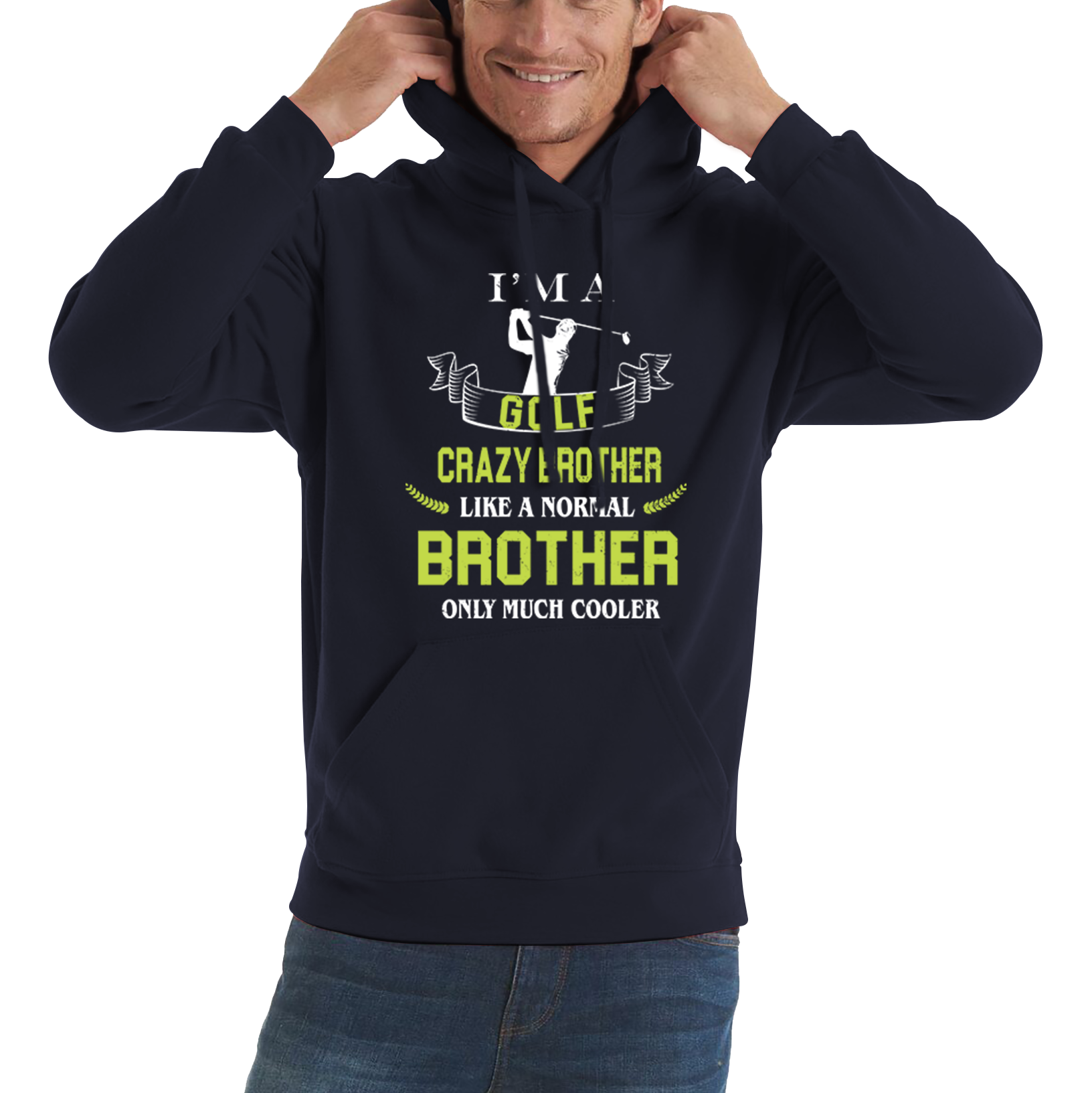 I'm A Golf Crazy Brother Like A Normal Brother Only Much Cooler Hoodie