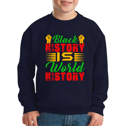 Black History Is World History Juneteenth Black Lives Matter Black History Freedom Month Kids Jumper