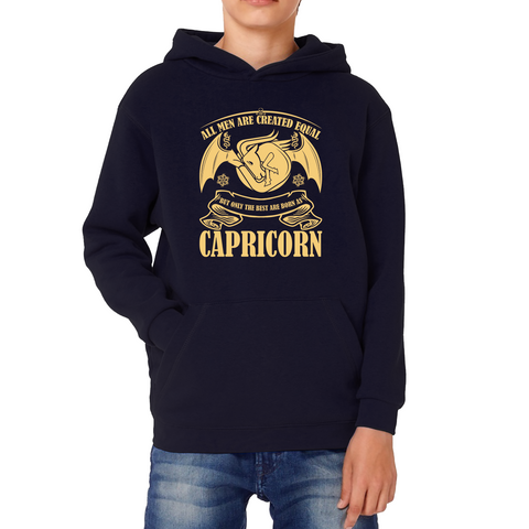 All Men Are Created Equal But Only The Best Are Born As Capricorn Horoscope Astrological Zodiac Sign Birthday Present Kids Hoodie