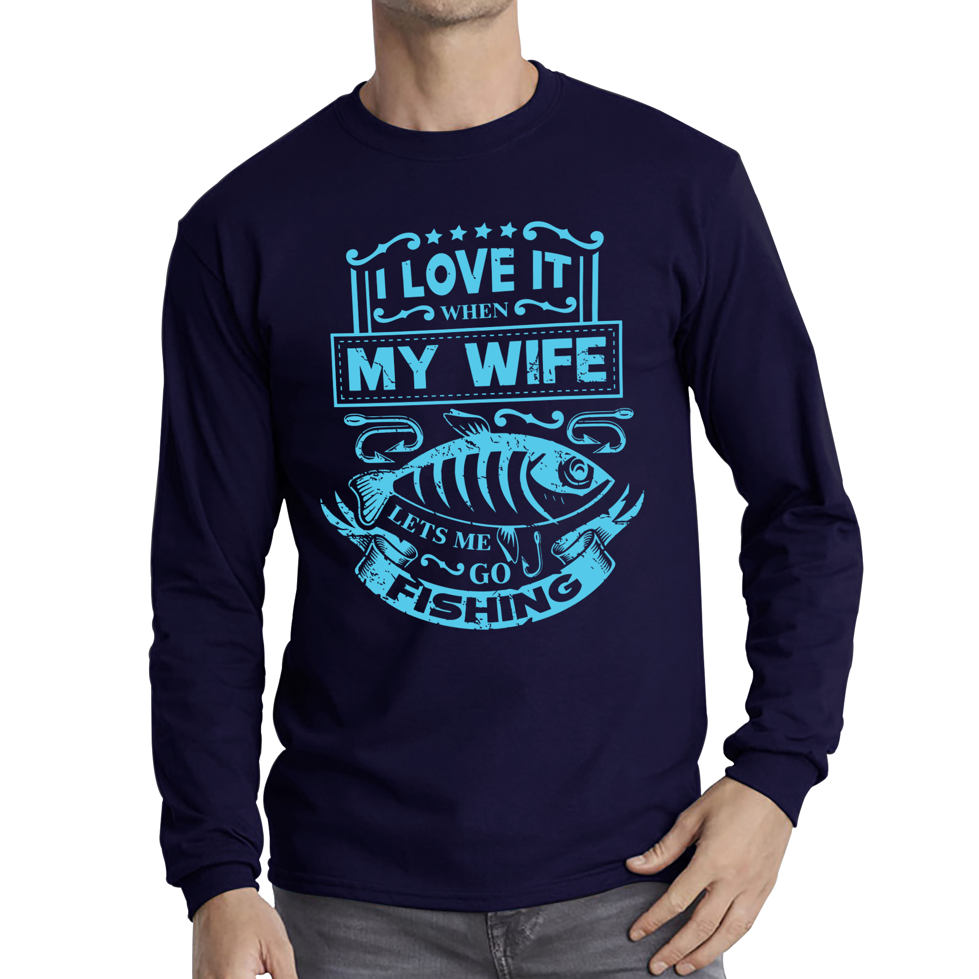 Funny I Love It When My Wife Lets Me Go Fishing Adult Long Sleeve T Shirt
