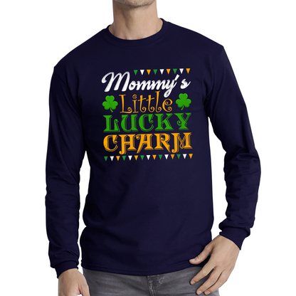 Mommy's Little Lucky Charm St. Patrick's Day Mama's Lucky Charm Lucky Shamrock Irish Family Saint Patricks Day Long Sleeve T Shirt