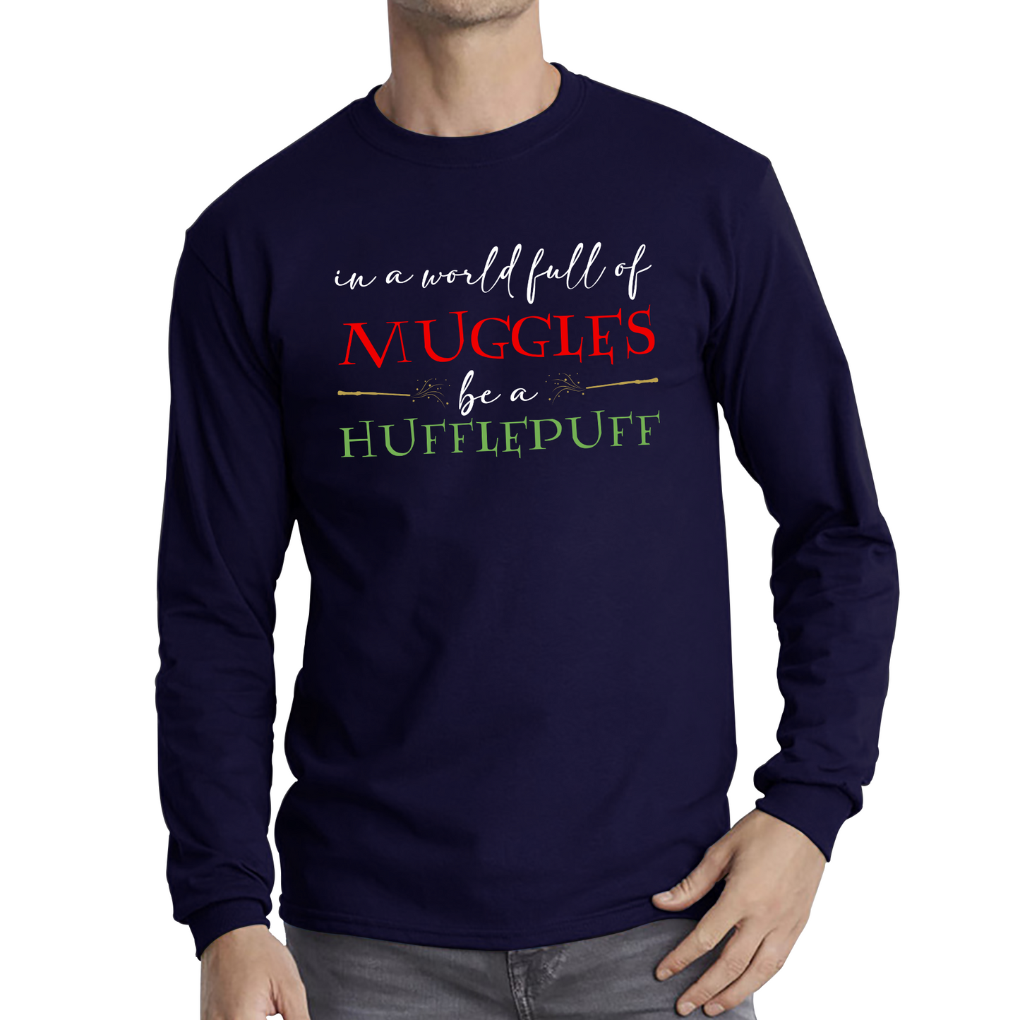 In A World Full of Muggles Be A Hufflepuff Harry Potter Long Sleeve T Shirt