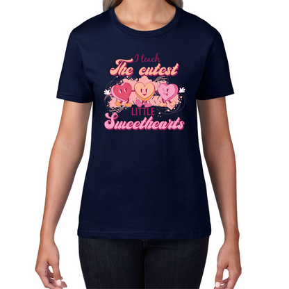 I Teach The Cutest Little Sweethearts Teacher Valentine’s Day School Teacher Quote Womens Tee Top