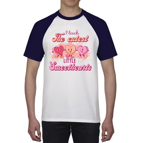 I Teach The Cutest Little Sweethearts Teacher Valentine’s Day School Teacher Quote Baseball T Shirt